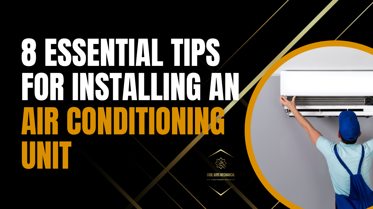 8 Essential Tips for Installing an Air Conditioning Unit