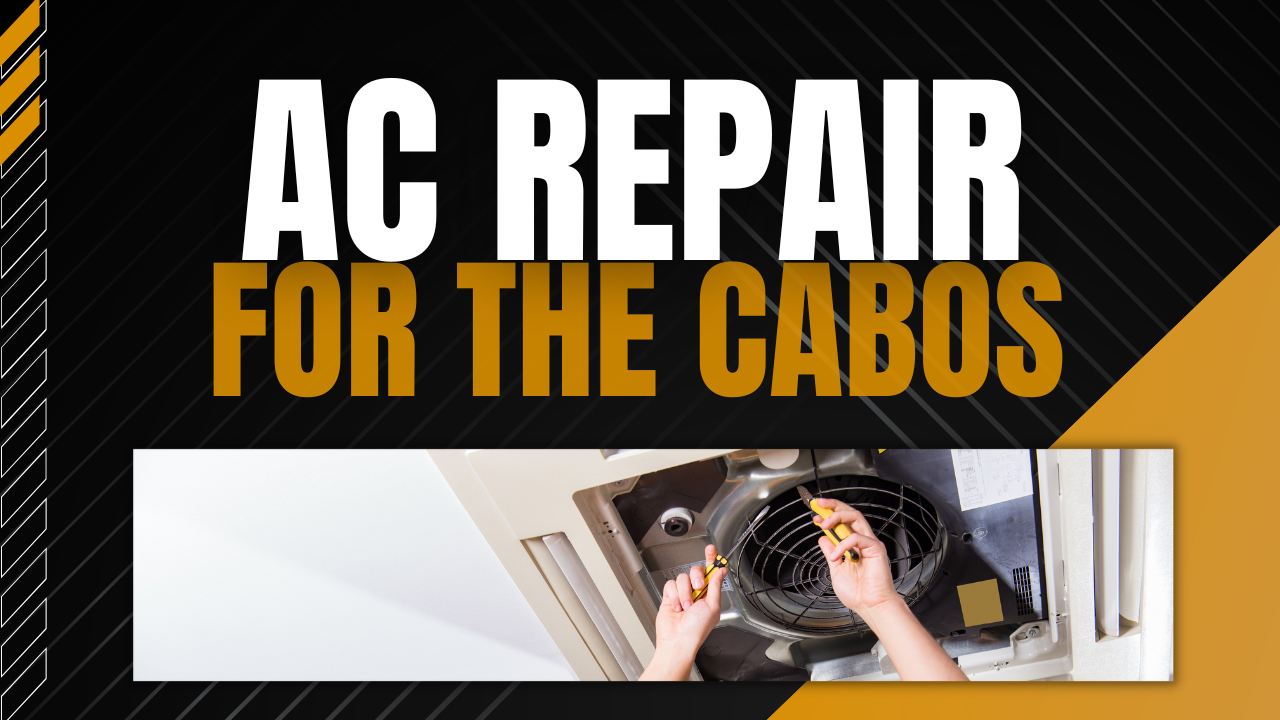 AC Repair for the Cabos