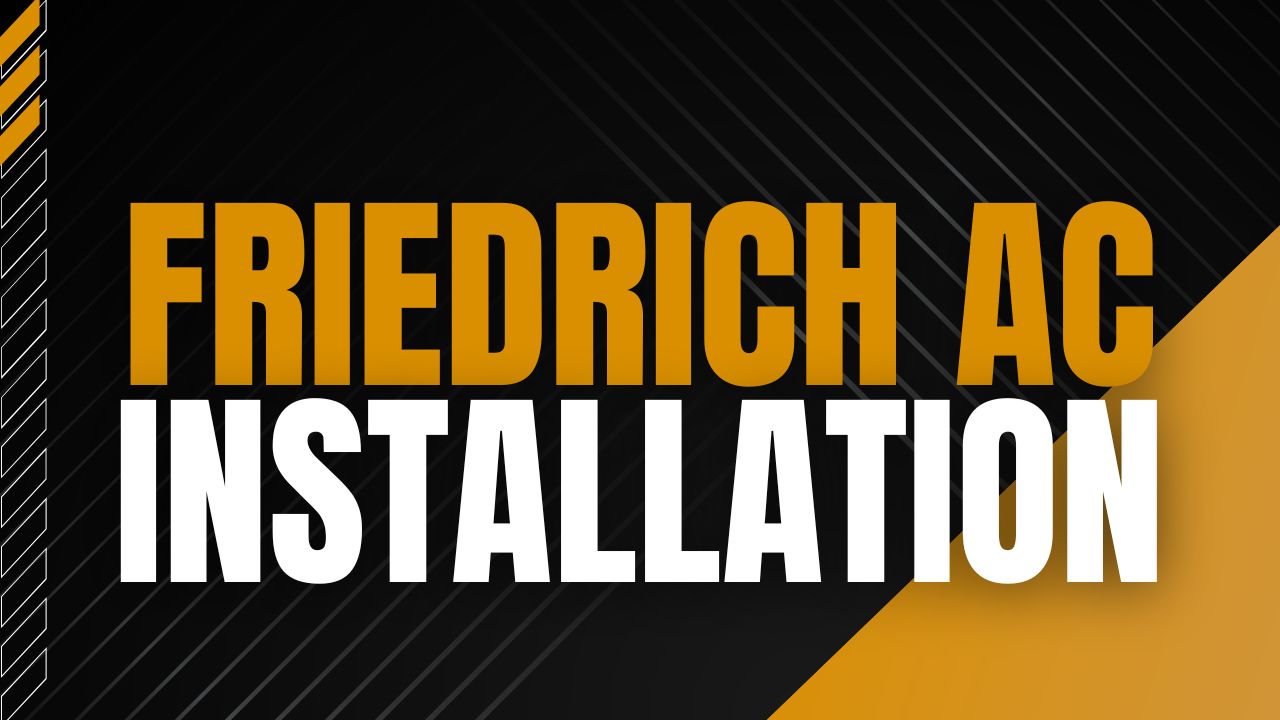 Friedrich AC Installation
