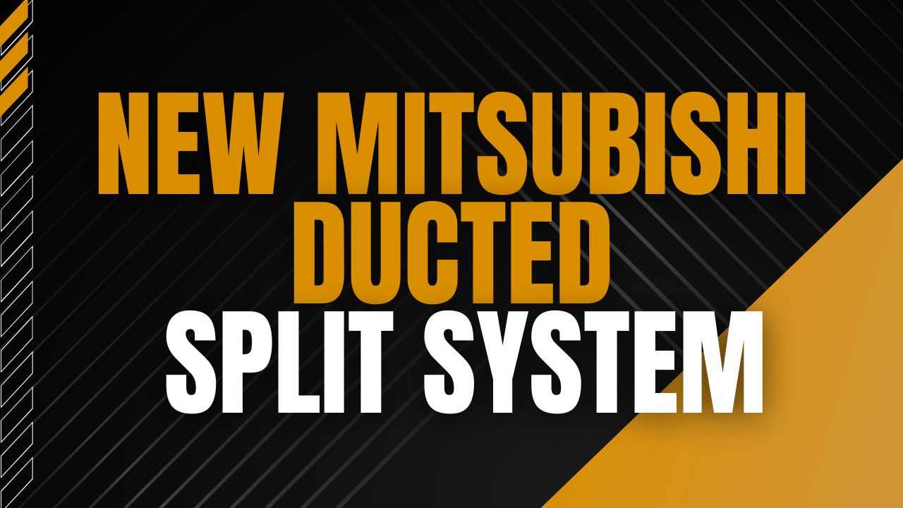 New Mitsubishi Ducted Split System for the Nichols