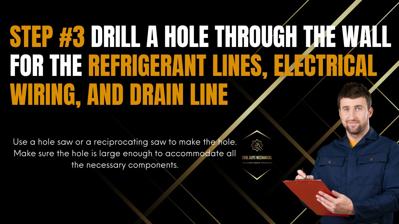 How to install ductless mini split AC Step 3 - Drill a hole through the wall for the refrigerant lines, electrical wiring, and drain line