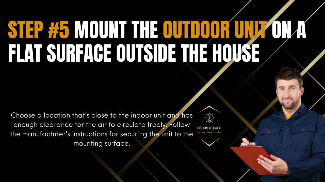 How to install ductless mini split AC step 5 - Mount the outdoor unit on a flat surface outside the house