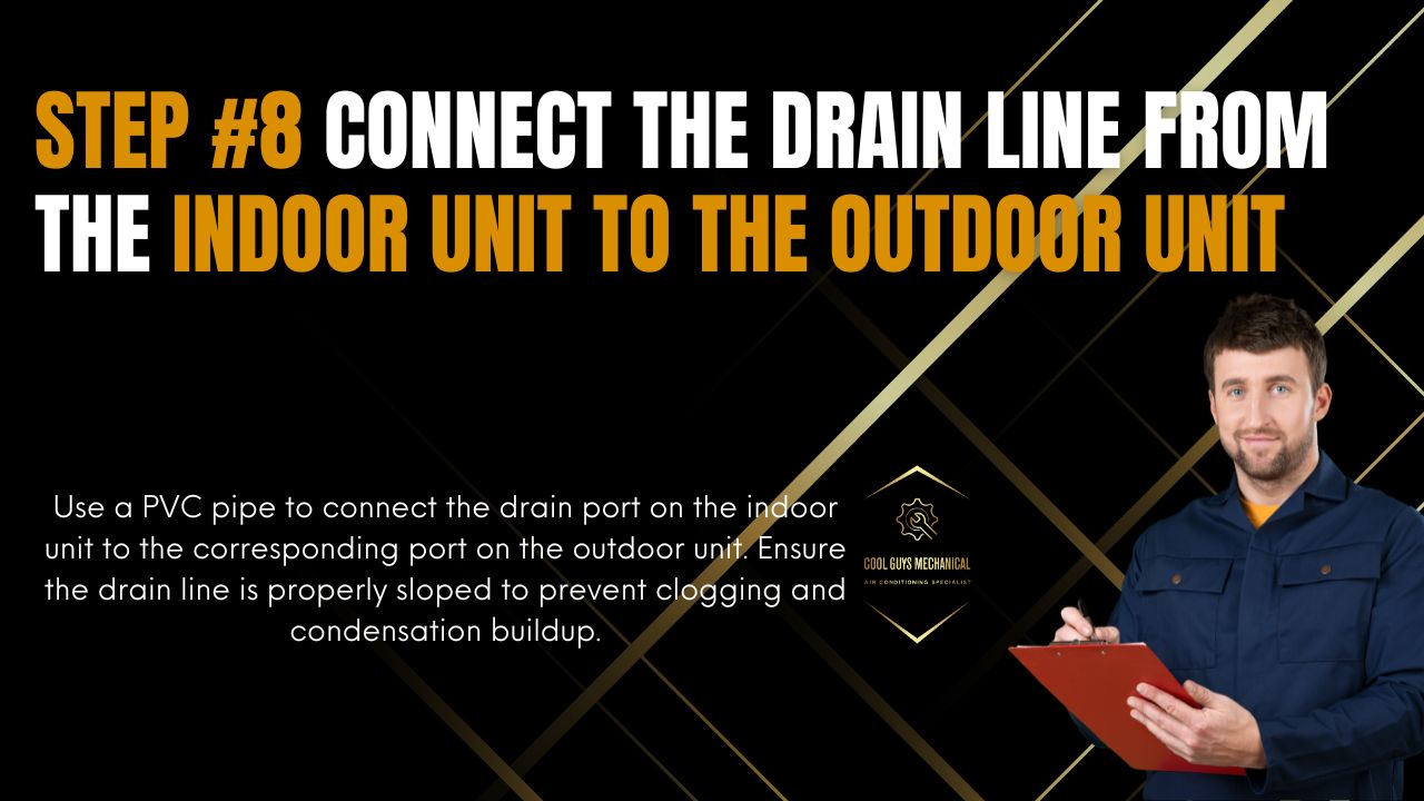 How to install ductless mini split AC step 8 - Connect the drain line from the indoor unit to the outdoor unit