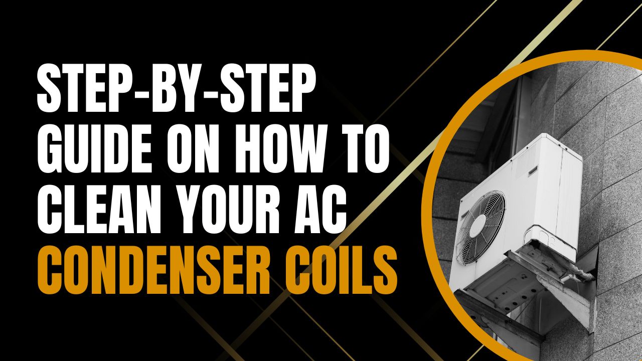 step by step guide on how to clean your ac-condenser coils an experts guide